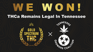 An Update on the fight to save THCa In Tennessee